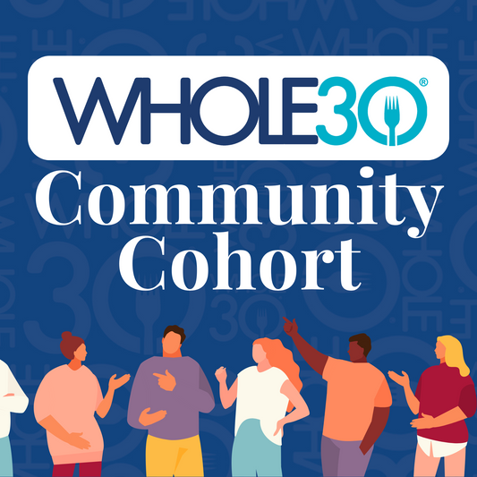 Community Cohort: May 2024 (Original Whole30)