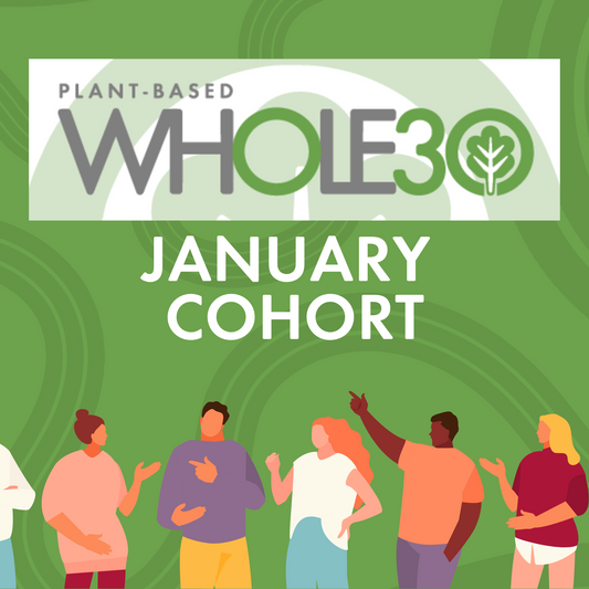 Community Cohort: January 2024 Plant-Based Whole30